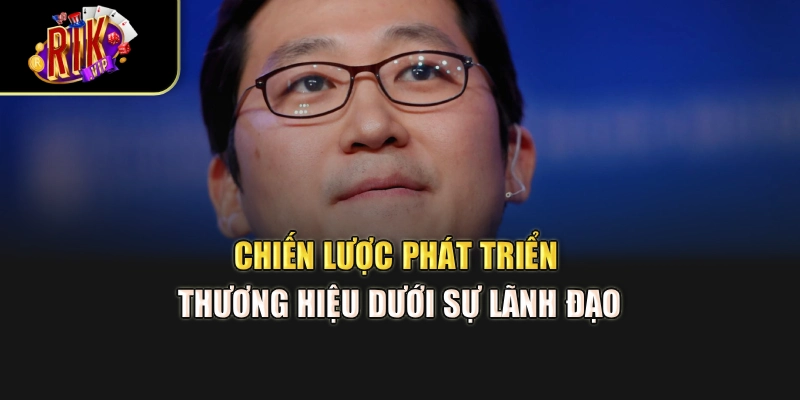 Chiến lược phát triển thương hiệu dưới sự lãnh đạo