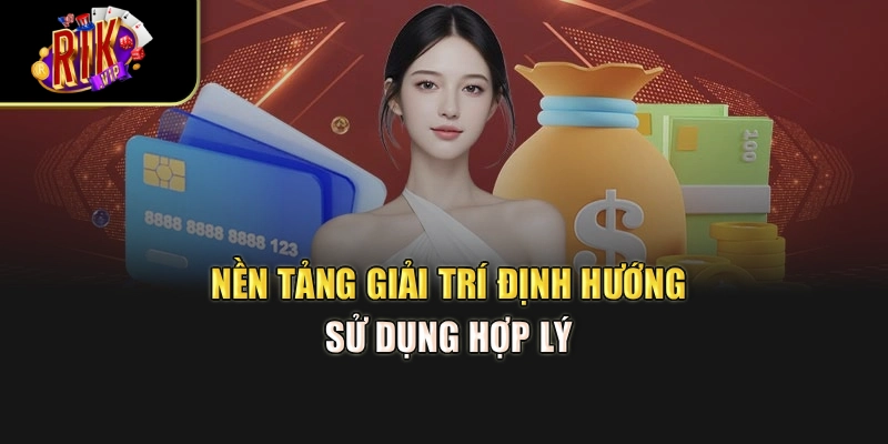 Nền tảng giải trí định hướng sử dụng hợp lý