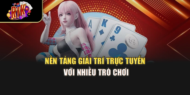 Nền tảng giải trí trực tuyến với nhiều trò chơi