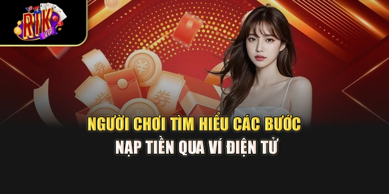 Người chơi tìm hiểu các bước nạp tiền qua ví điện tử