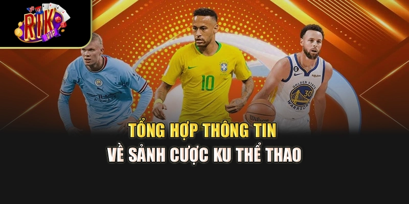 Tổng hợp thông tin về sảnh cược KU thể thao